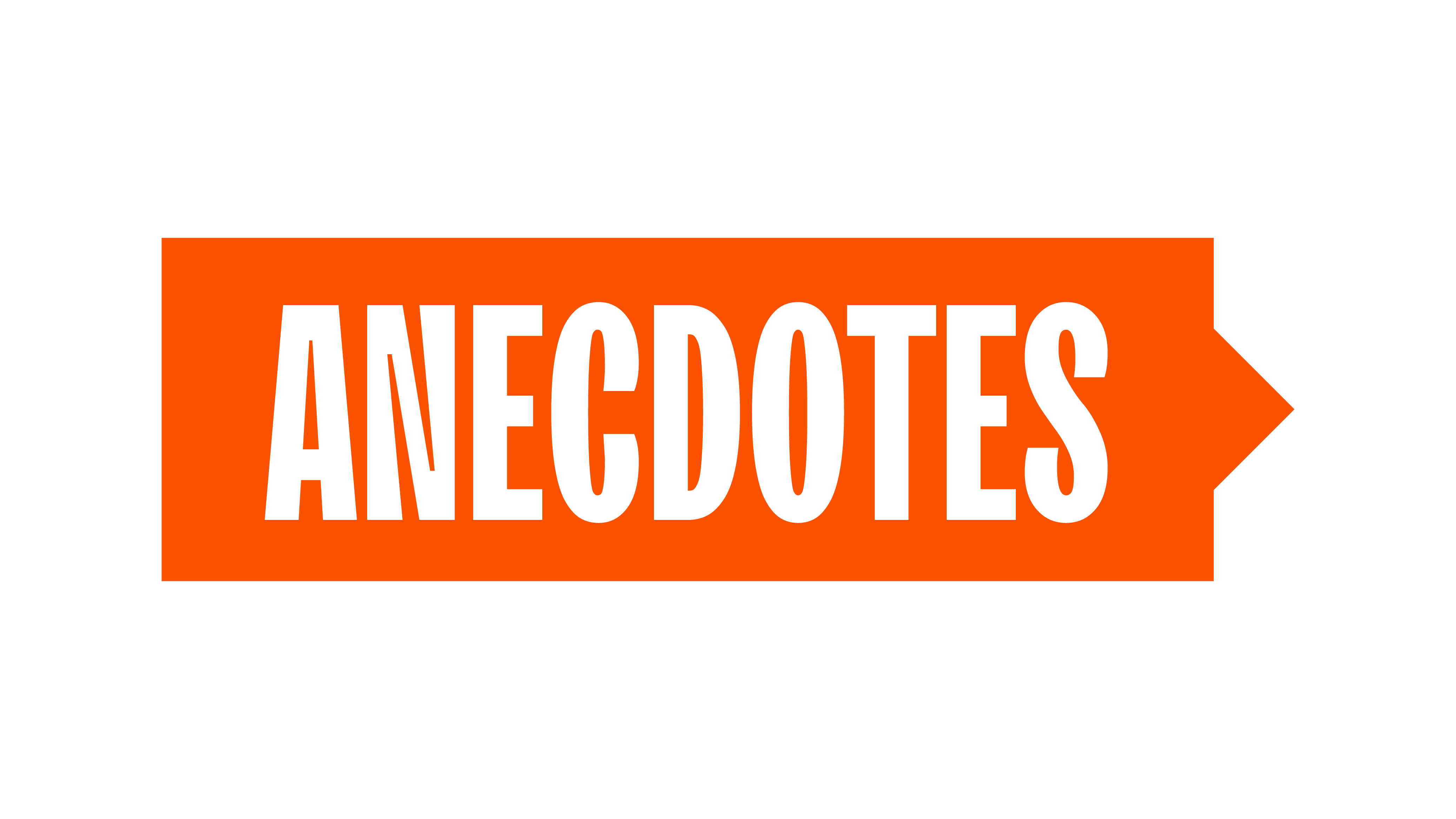 Anecdotes